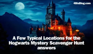 A Few Typical Locations for the Hogwarts Mystery Scavenger Hunt answers