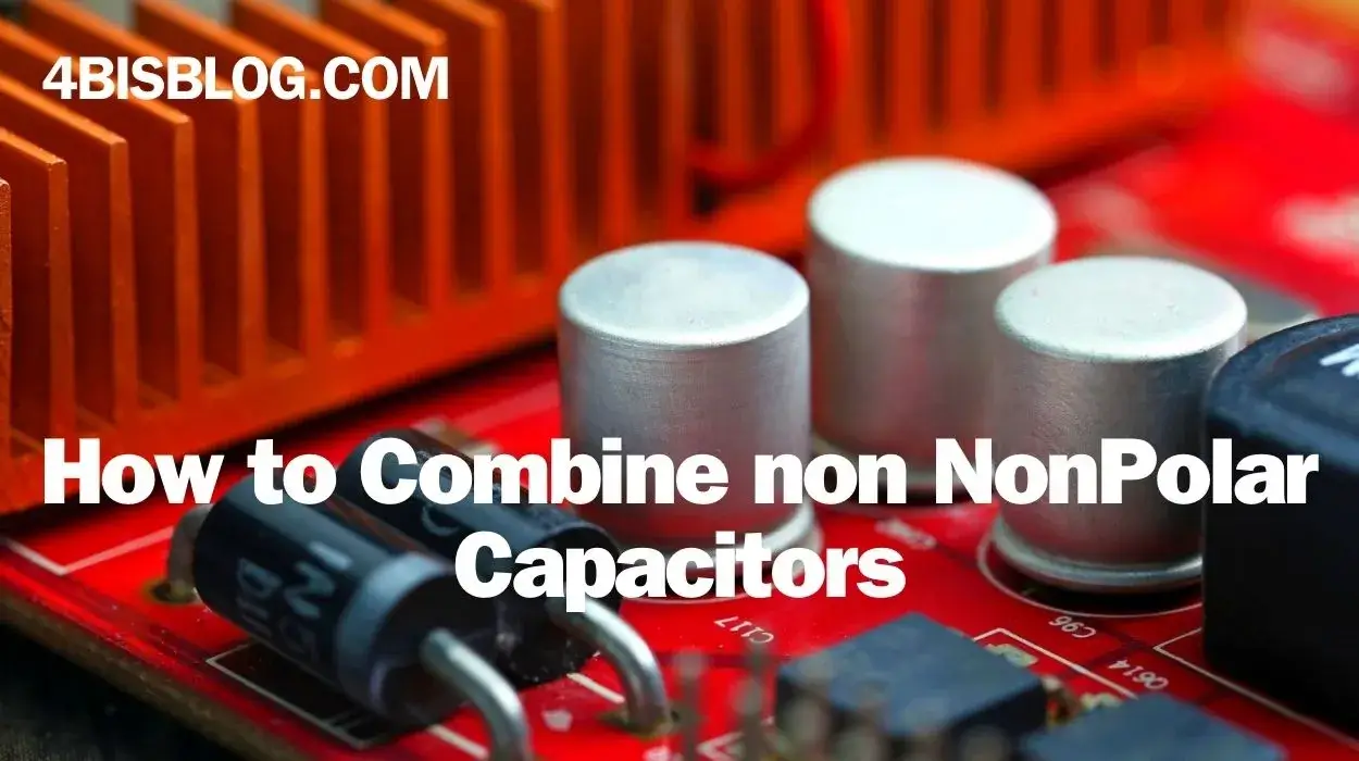 How To Combine Non NonPolar Capacitors