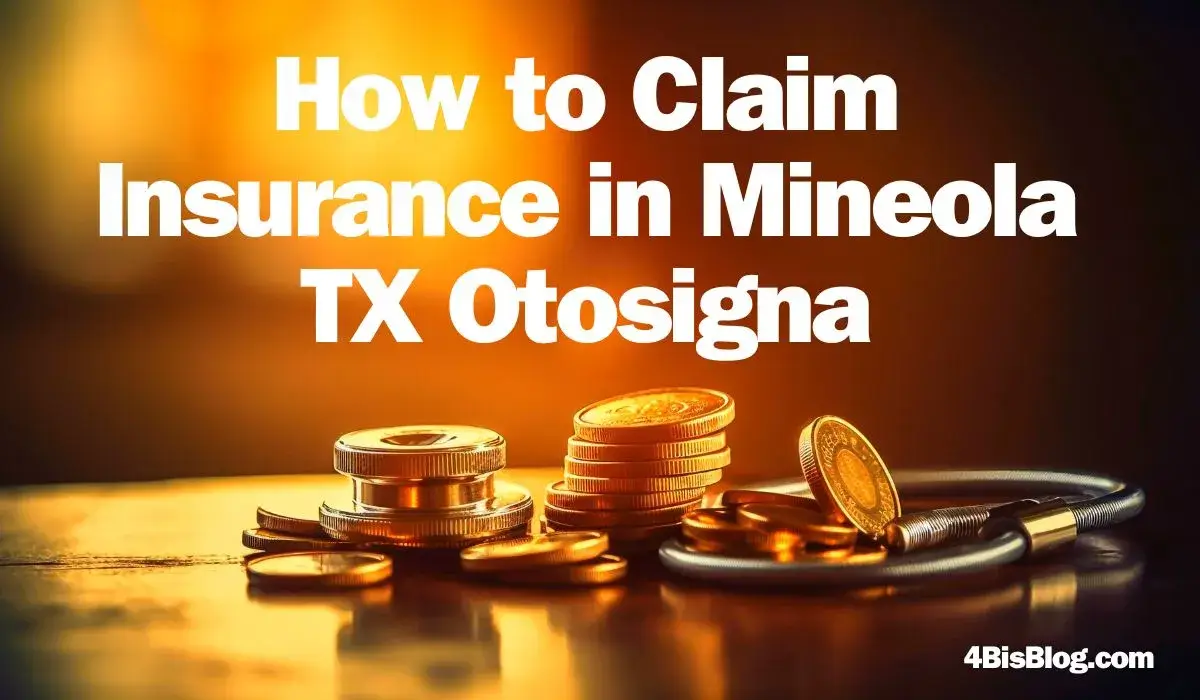 How to Claim Insurance in Mineola TX Otosigna