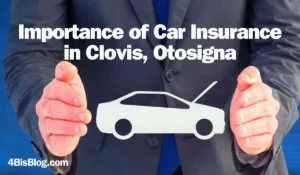 Importance of Car Insurance in Clovis, Otosigna
