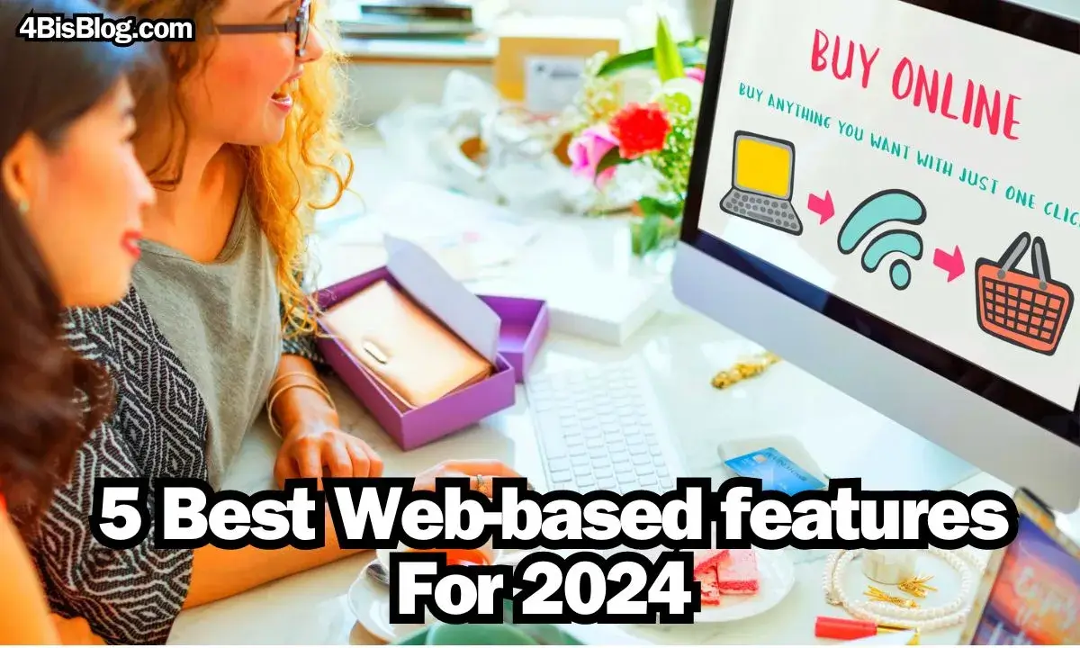5 Best Web-based features For 2024