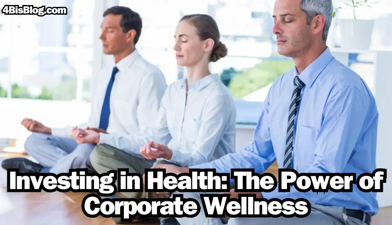 Investing in Health: The Power of Corporate Wellness