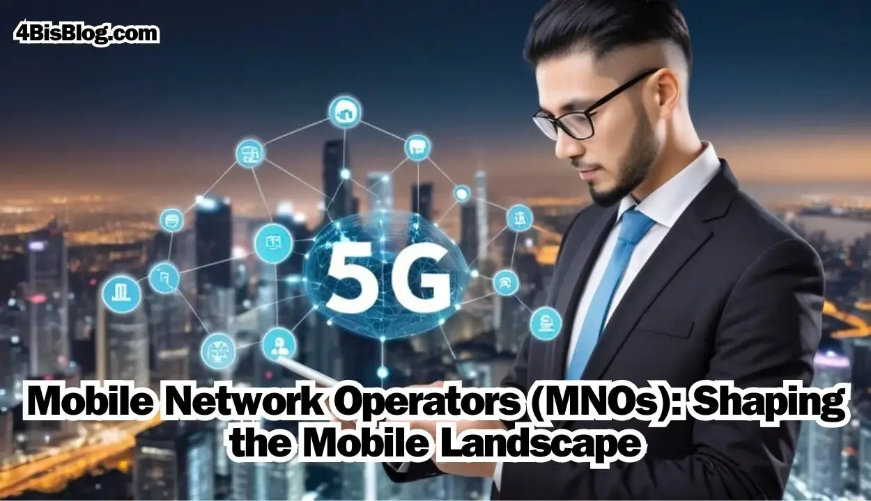Mobile Network Operators (MNOs): Shaping the Mobile Landscape